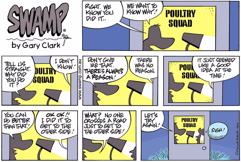 The Poultry Squad are interrogating a suspect but they're not having any success so they start again. Swamp Cartoon - Poultry Squad InterrogationsOctober 20, 2024